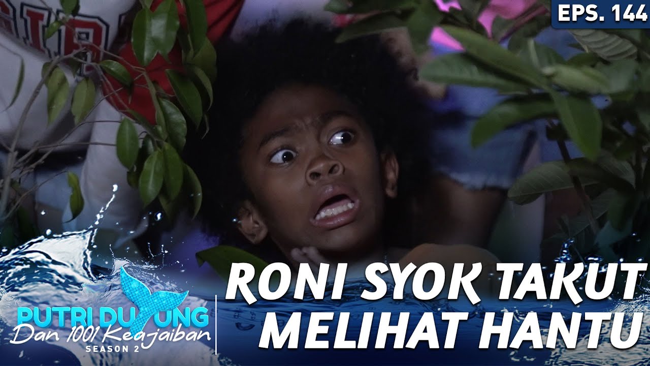 Di Elus Sama Hantu, Roni Teriak Menjerit - Putri Duyung Dan 1001 Keajaiban