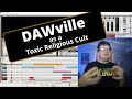 Dawville as a toxic religious cult   the path designed to make you fail at music  life