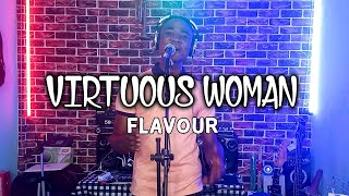 Dedicated To All The Mothers In The World - Virtuous Woman (Flavour)