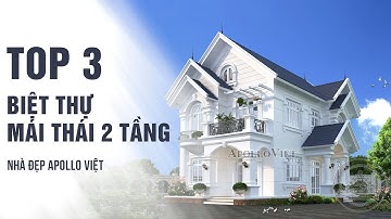 XEM NGAY|| TOP 3 Mẫu Nhà Mái Thái 2 Tầng Đẹp Lay Động Lòng Người
