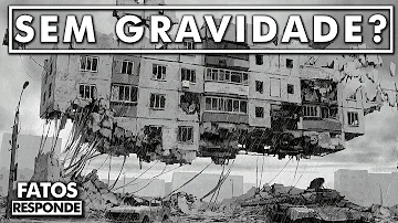 O que aconteceria se a força da gravidade deixasse de existir?