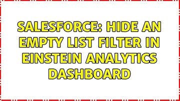 Salesforce: Hide an empty list filter in Einstein analytics dashboard