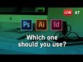 When to use Photoshop, Illustrator and InDesign? - LIVE stream #7