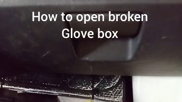 How to open broken Glove box