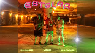 Vigora X Blackwhite X M.o Collette - Estelar Official Video