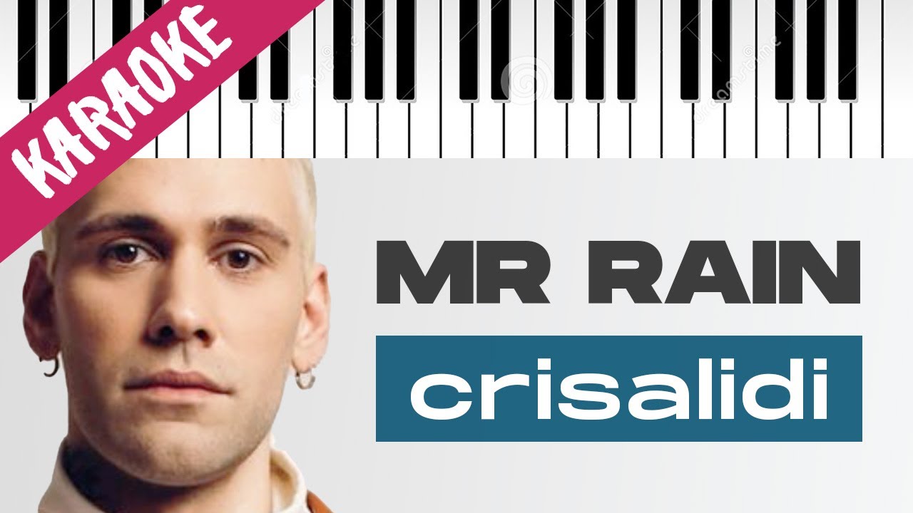 Mr. Rain | CRISALIDI // Piano Karaoke con Testo