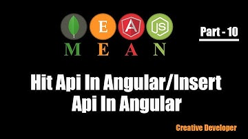 api hit in angular form || Mean Stack - 10 (creative developer)