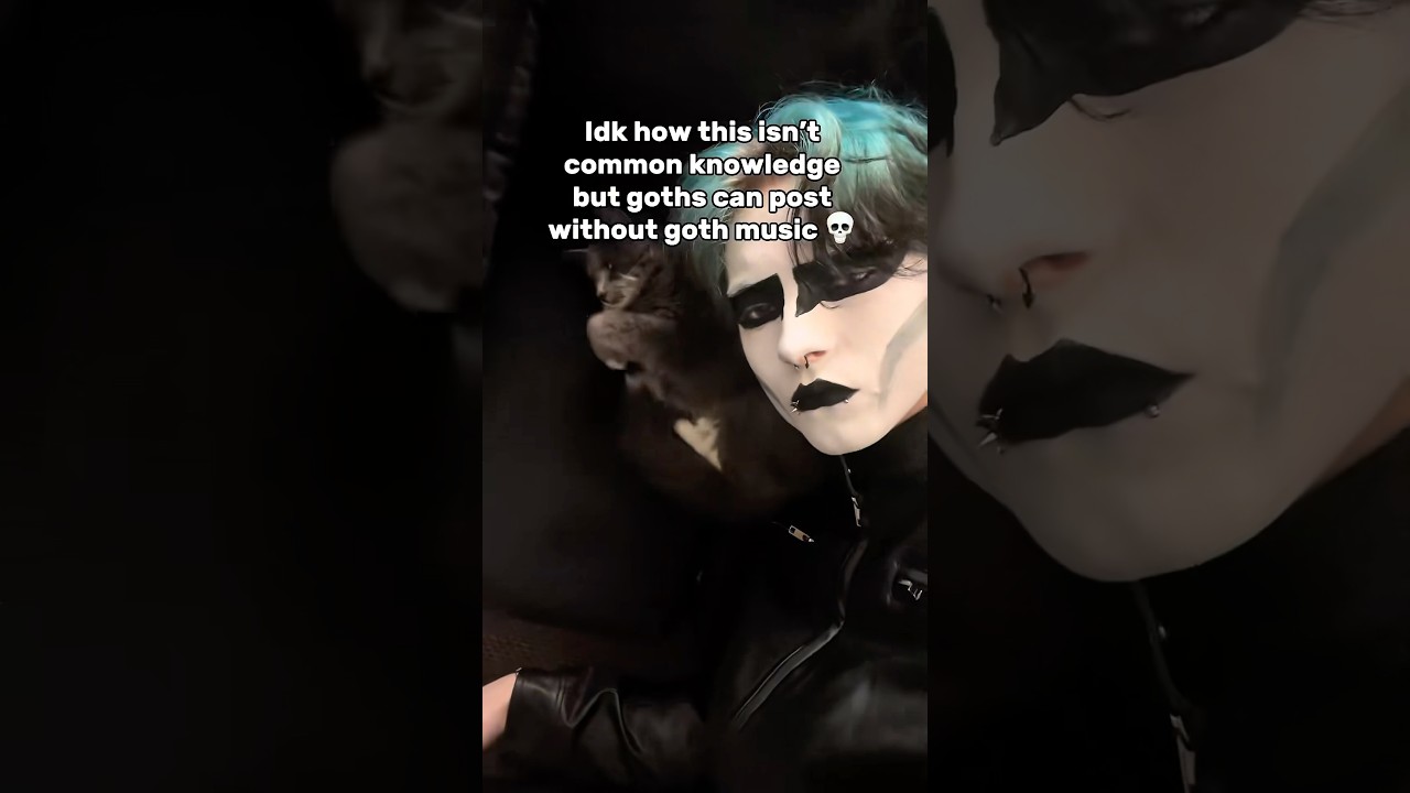Goths DONT have to only listen to goth music 😂 