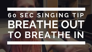 60 Second Singing Tip: Breathe Out To Breathe In | Arden Kaywin Vocal Studio