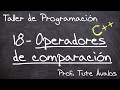 18 - Operadores de comparación - Taller de Programación (C++)