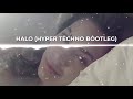 Beyonce Halo HYPERTECHNO Bootleg