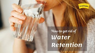 Know how to get rid of water retention | Truweight