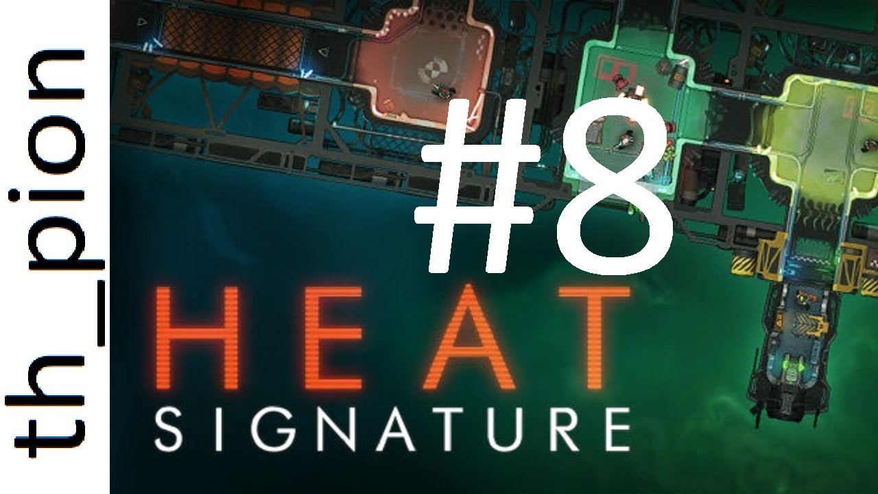 Pion Plays: Heat Signature #8