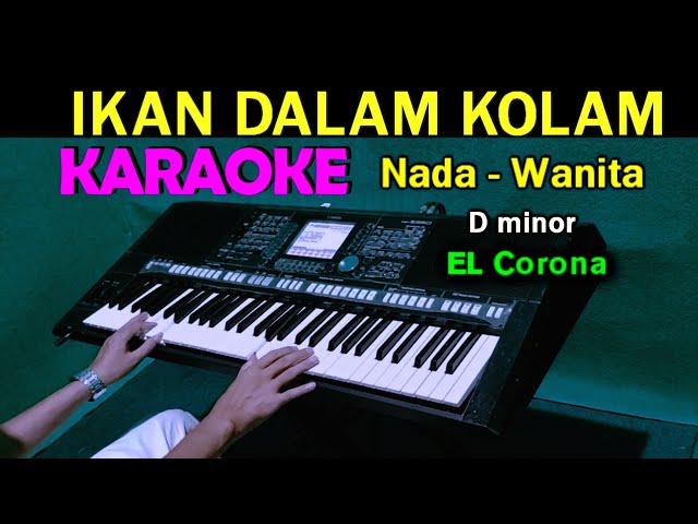 IKAN DALAM KOLAM - KARAOKE Nada Wanita class=