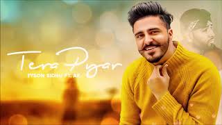 Tera Pyar (Official Audio) | Tyson Sidhu | AK | Latest Punjabi Songs 2019
