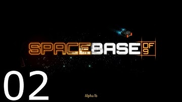 Spacebase DF-9 - Part 2 - Can I borrow some Oxygen?!