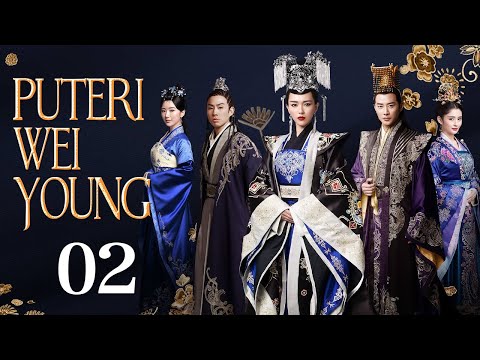 【INDO】The Princess Wei Young 02丨Puteri Wei Young 02 (Tang Yan,Luo Jin)