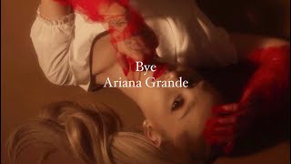 Ariana Grande - Bye(lyrics)