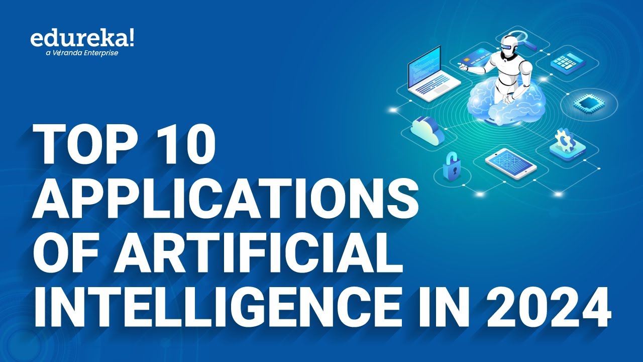Top 10 Applications Of Artificial Intelligence in 2024 Artificial