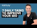 7 Daily Tasks To Improve Your SEO