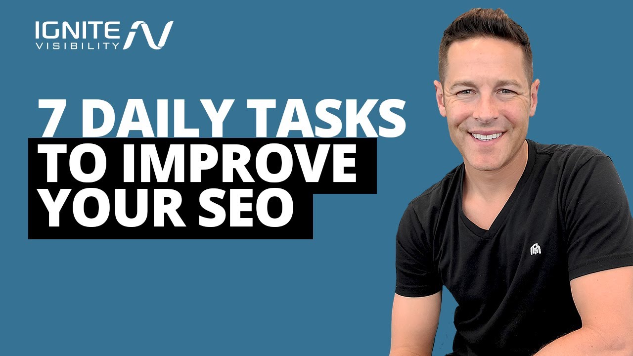 7 Daily Tasks To Improve Your SEO