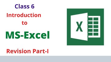 Class 6 Ch 3 Excel-Creating worksheet || Basic elements of Excel || Excel Revision Part-I Class 6
