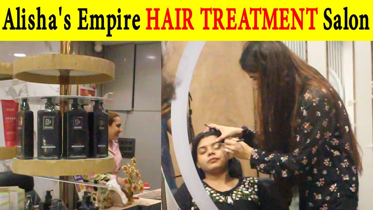 Alisha's Empire HAIR TREATMENT Salon l Delhi Best Beauty Parlour l Beauty TipsAlisha's Empire