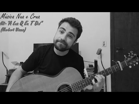 Bruno Faglioni - Música Nua & Crua #2 - A Lua Q Eu T Dei (Herbert Vianna)