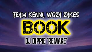 Team Kenni Woza Zakes  Book dj Dippie remake