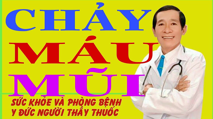 Nguyên nhân chảy máu mũi không ngừng