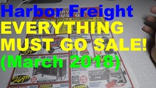 Harbor Freight EVERYTHING MUST GO SALE! (March 2018)