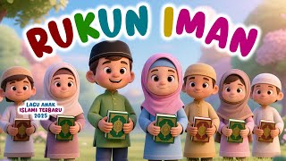 Lagu Anak Islami Terbaru 2025 - 6 RUKUN IMAN 🎶| Menghafal Rukun Iman Dengan Lagu & Animasi 3D Ceria