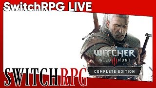 SwitchRPG Live - The Witcher 3: Wild Hunt - Complete Edition - Nintendo Switch Gameplay