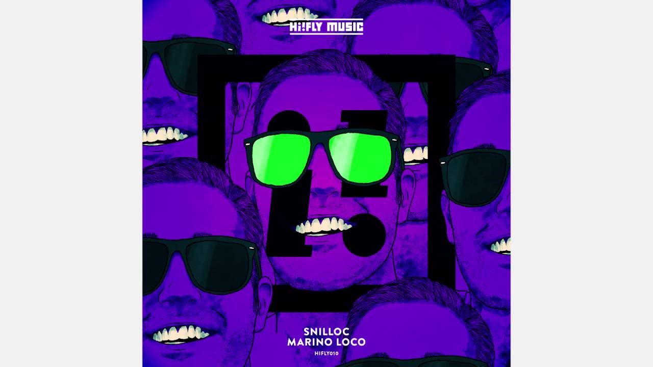 Snilloc - Marino Loco ( Original mix ) - HIFLY10