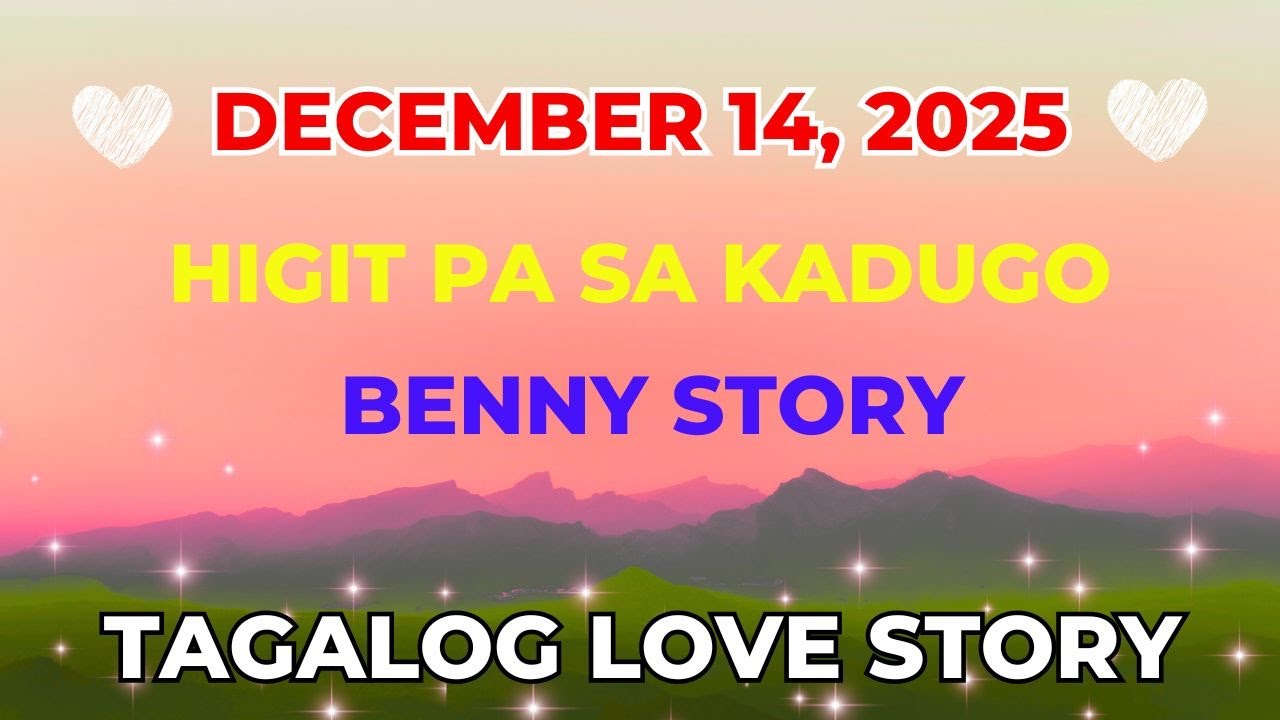 HIGIT PA SA KADUGO | BENNY STORY | Tagalog Love Story | Pinoy Radio Manila