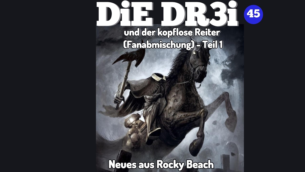 DiE DR3i Folge 7: und der kopflose Reiter (Fanabmischung)