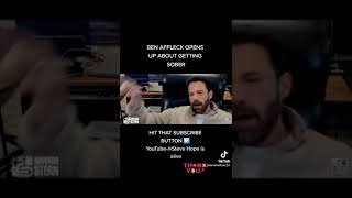 BEN AFFLECK OPENS UP ABOUT GETTING SOBER