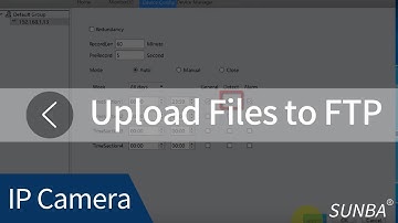 [FTP] How to upload motion detection media files to FTP for your Sunba IP camera?