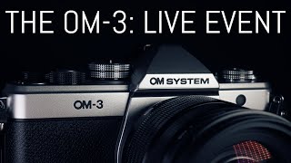 The OM System OM-3 Special Event | Live with Thomas Eisl