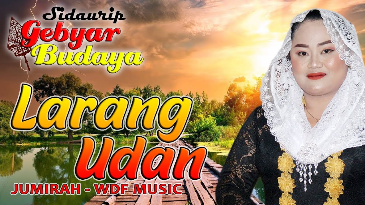 LARANG UDAN - JUMIRAH WDF MUSIC (live perform Campursari WDF Music di Sidaurip Gandrungmangu CLP)