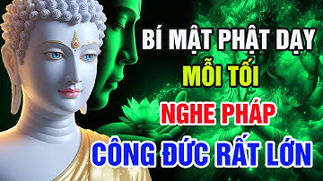 Bí Mật Phật Dạy : Phật Tử Tu Tại Gia Mỗi Tối Nằm Nghe Pháp – Công Đức Rất Lớn