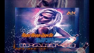 Raat Bhar Jam Se (Part-2)DJ SANKET ND X IT'S Rohit Remix X AMIT RD
