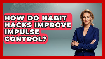 How Do Habit Hacks Improve Impulse Control? - Habit Hacks Hub