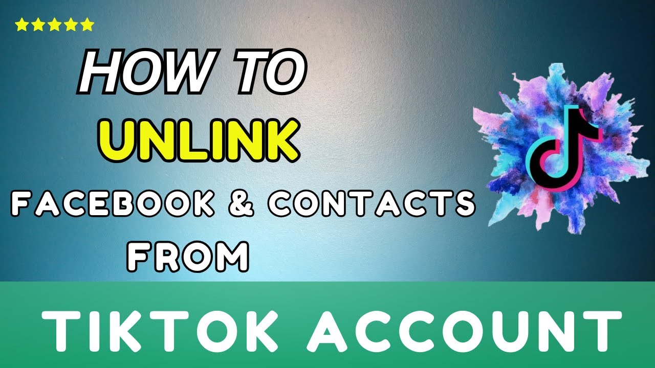 How To Unlink Tiktok Account From Facebook And Contacts (2026)-Easy guide