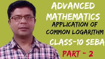 Advanced Mathematics Class-10Exercise-5 QN- 4 to 6 PART-2 Chapter-5 Application of Common Logarithm