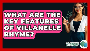 What Are The Key Features Of Villanelle Rhyme? - The Language Library
