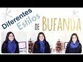 ❤  Diferentes Estilos de BUFANDA. ❤