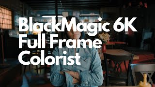 |4K| Blackmagic Cinema Camera 6K Full Frame | Colorist Test
