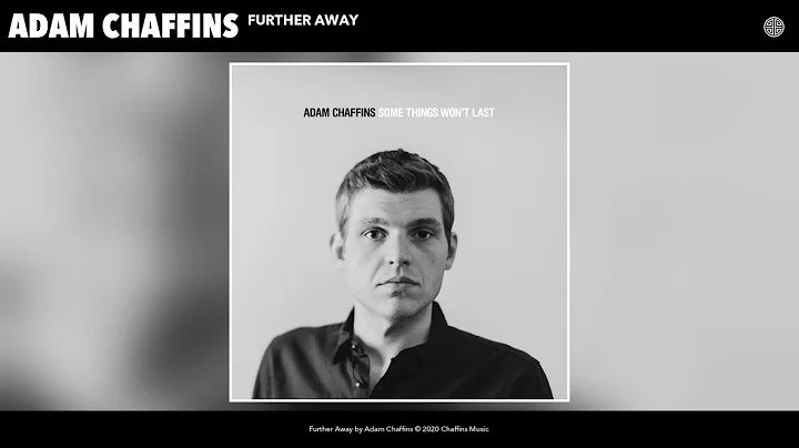 Adam Chaffins - Further Away (Audio)