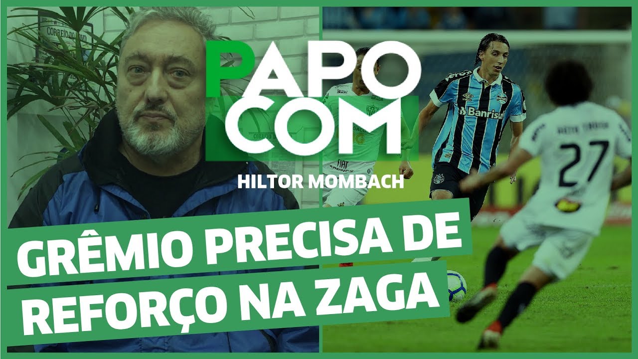 Papo com Hiltor Mombach: Grêmio precisa de reforço na zaga jornal do brasil